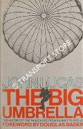 Book cover of The Big Umbrella - A History of the Parachute from Da Vinci to Apollo by LUCAS, John